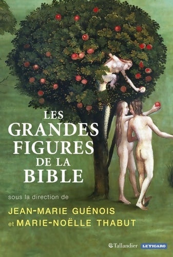 Livrenpoche : Les grandes figures de la Bible - Marie-Noëlle Thabut, Jean-Marie Guénois - Livre