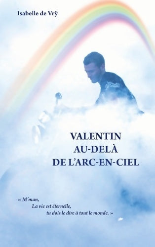 Livrenpoche : Valentin au-delà de l'arc-en-ciel - Isabelle De Vry - Livre