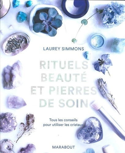 Livrenpoche : Rituels beauté et pierres de soin - Laurey Simmons - Livre