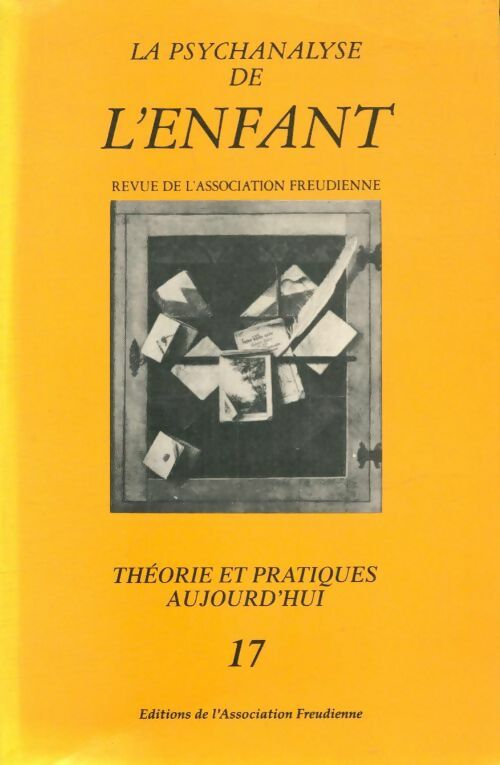 Livrenpoche : La psychanalyse de l'enfant : Théorie et pratiques aujourd'hui n°17 - Collectif - Livre