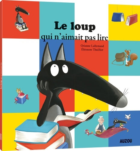 Livrenpoche : Le loup qui n'aimait pas lire - Orianne Lallemand - Livre