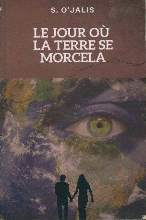 Livrenpoche : Le jour où la terre se morcela - Sarah O'Jalis - Livre