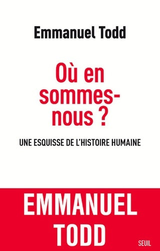 Livrenpoche : Où en sommes-nous ? . Une esquisse de l'histoire humaine - Emmanuel Todd - Livre
