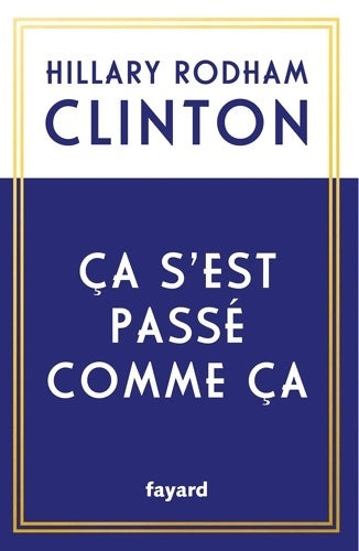 Livrenpoche : Ça s'est passé comme ça - Hillary Rodham Clinton - Livre