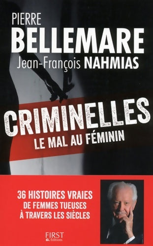 Livrenpoche : Criminelles. Le mal au féminin - Pierre Bellemare - Livre