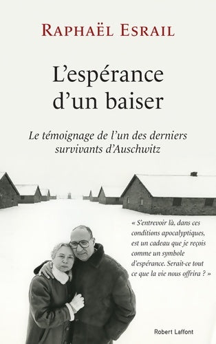 Livrenpoche : L'espérance d'un baiser. Le témoignage de l'un des derniers survivants d'Auschwitz - Raphaël Esrail - Livre