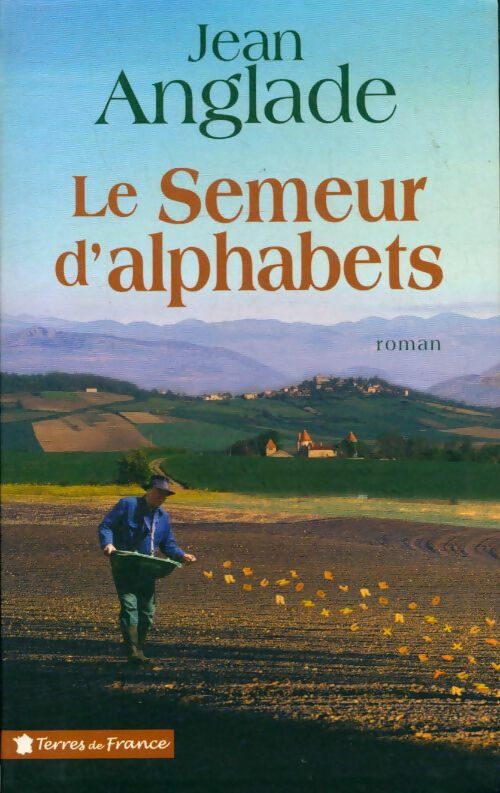 Livrenpoche : Le semeur d'alphabets - Jean Anglade - Livre