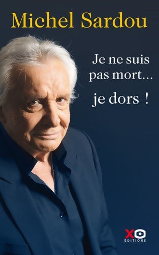 Livrenpoche : Je ne suis pas mort... Je dors ! - Michel Sardou - Livre