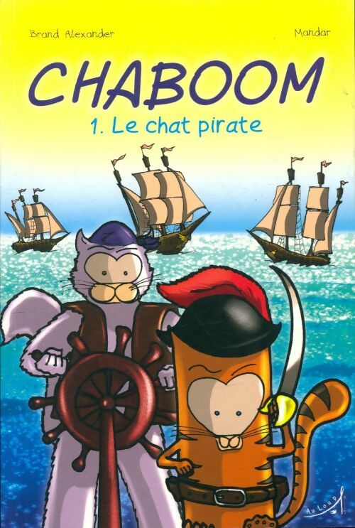 Livrenpoche : Chaboom Tome I : Le chat pirate - Alexander; Mandar Brand - Livre