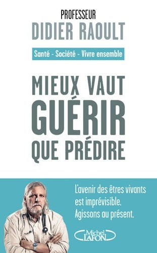 Livrenpoche : Mieux vaut guérir que prédire - Didier Raoult - Livre