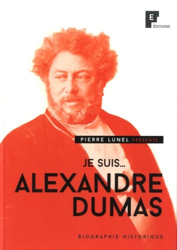 Livrenpoche : Je suis... Alexandre Dumas - Pierre Lunel - Livre