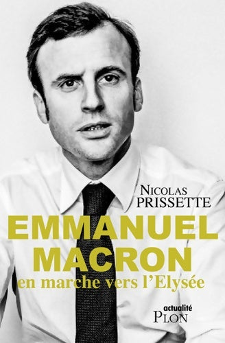 Livrenpoche : Emmanuel macron en marche vers l'Elysée - Nicolas Prissette - Livre
