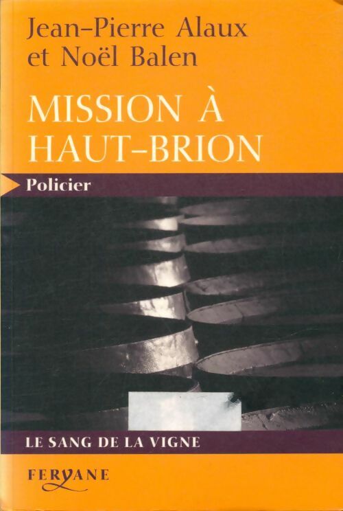 Livrenpoche : Mission à Haut-Brion - Noël Jean-Pierre; Balen - Livre