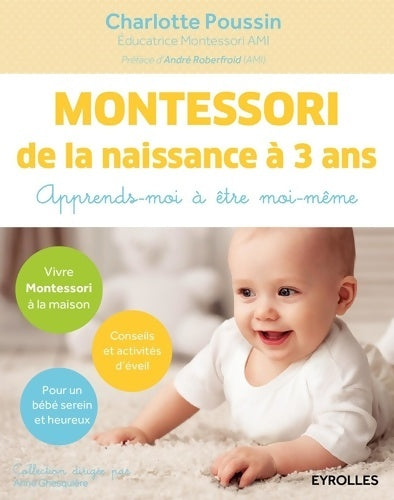 Livrenpoche : Montessori de la naissance à 3 an. : Apprends-moi à être moi-même - Charlotte Poussin - Livre