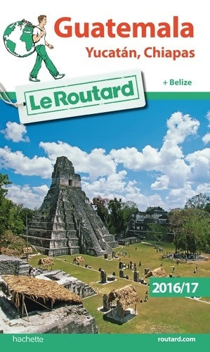 Livrenpoche : Guatemala, Yucatan, Chiapas + belize 2016-2017 - Collectif - Livre