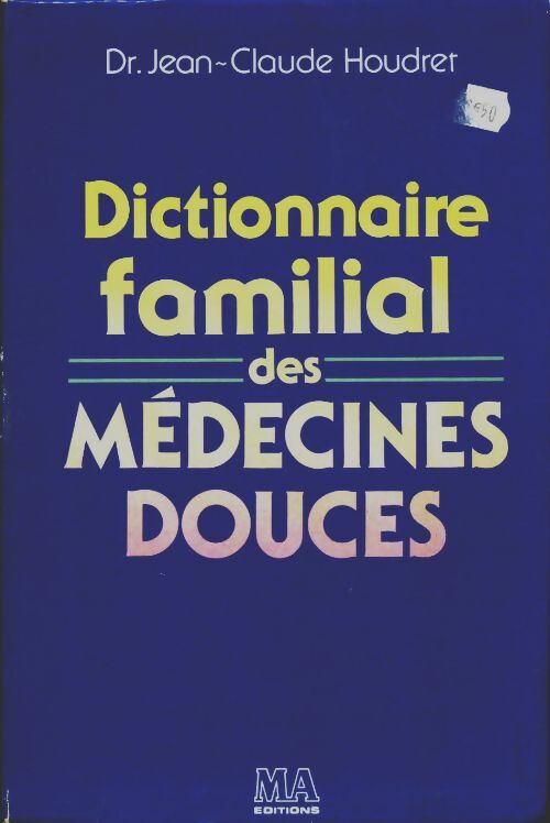 Livrenpoche : Dictionnaire familial des médecines douces - Jean-Claude Houdret - Livre