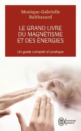Livrenpoche : Le grand livre du magnétisme et des énergies - Jocelyne Fangain - Livre