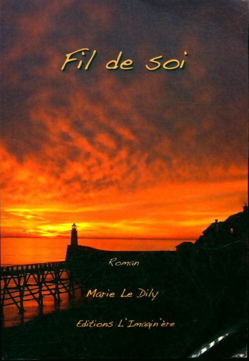 Livrenpoche : Fil de soi - Marie Le Dily - Livre