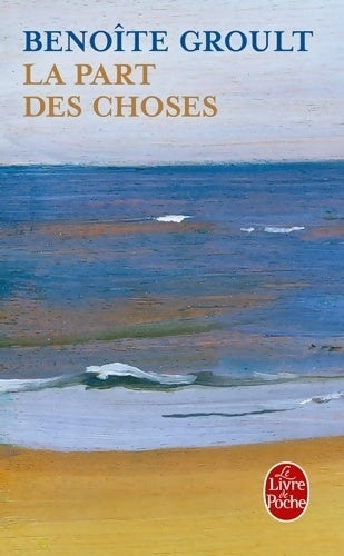 Livrenpoche : La part des choses - Benoîte Groult - Livre
