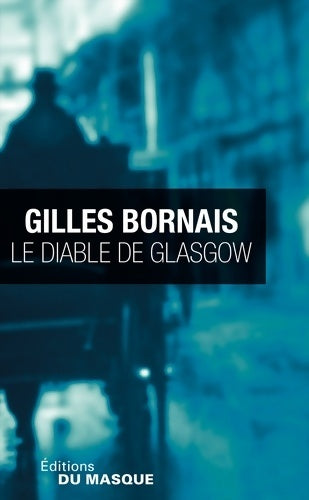Livrenpoche : Le diable de Glasgow - Gilles Bornais - Livre