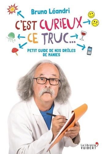 C'est curieux ce truc... Petit guide de nos drôles de manies - Bruno Léandri - Livre