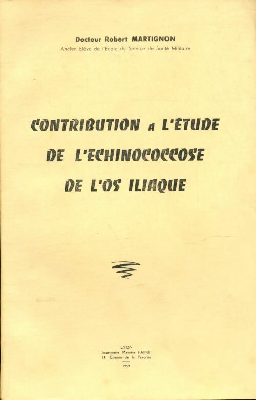 Livrenpoche : Contribution à l'étude de l'echinococcose de l'os iliaque - Robert Martignon - Livre
