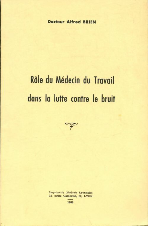 Livrenpoche : Rôle du médecin du travail dans la lutte contre le bruit - Alfred Brien - Livre