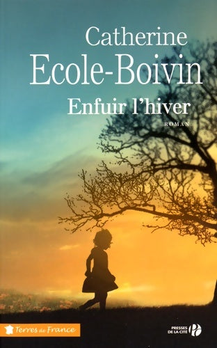 Livrenpoche : Enfuir l'hiver - Catherine Ecole-Boivin - Livre