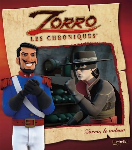 Livrenpoche : Les chroniques de Zorro : Zorro le voleur - Anne Marchand Kalicky - Livre