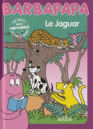 Livrenpoche : Barbapapa autour du monde : le jaguar - Alice Et Thomas Taylor - Livre