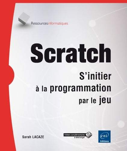 Livrenpoche : Scratch. S'initier à la programmation par le jeu - Sarah Lacaze - Livre