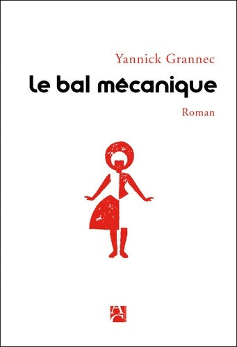 Livrenpoche : Le bal mécanique - Yannick Grannec - Livre