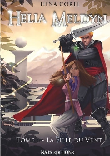Livrenpoche : Helia Meldyn Tome I : La fille du vent - Hina Corel - Livre