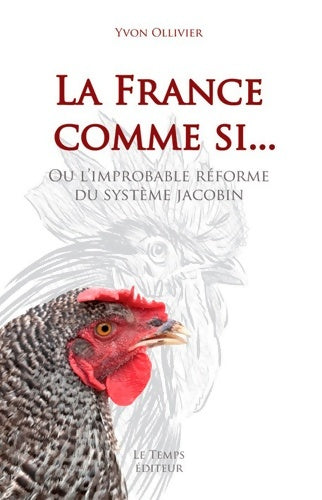 Livrenpoche : La France comme si... ou l'improbable réforme du système jacobin - Collectif - Livre