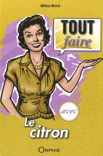 Livrenpoche : Tout faire avec le citron - Héléna Motrin - Livre