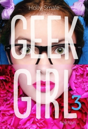 Livrenpoche : Geek girl Tome III (3) - Holly Smale - Livre