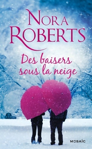 Livrenpoche : Des baisers sous la neige - Nora Roberts - Livre