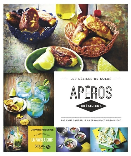 Apéros brésiliens- les délices de solar - solar - Fernando Coimbra Bueno - Livre