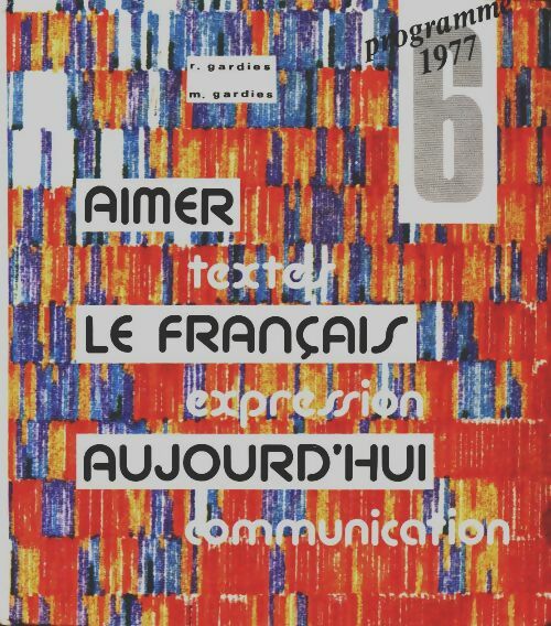 Livrenpoche : Aimer le français aujourd'hui 6e - Collectif - Livre