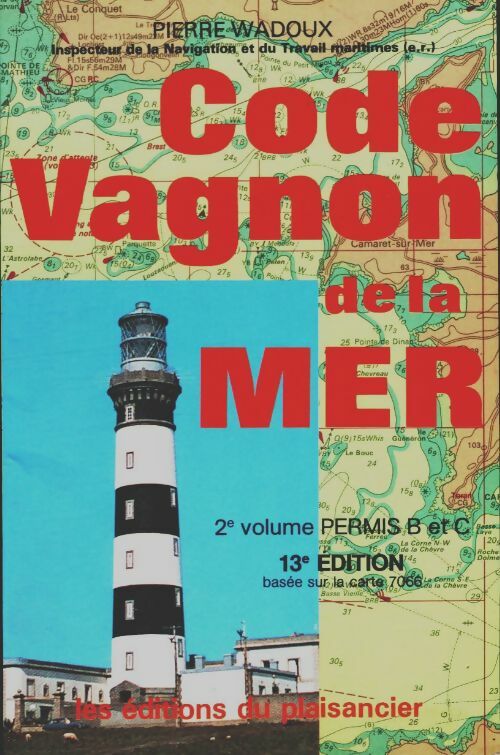 Livrenpoche : Code Vagnon mer. Code de la route mer Tome II : Permis B et C - Pierre Wadoux - Livre