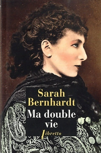 Livrenpoche : Ma double vie - Sarah Bernhardt - Livre
