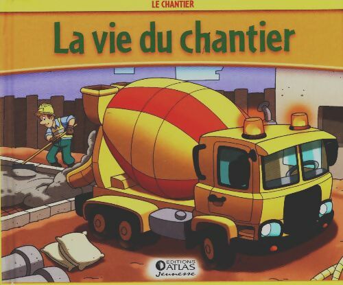 Livrenpoche : La vie du chantier - Benoît Grenier - Livre