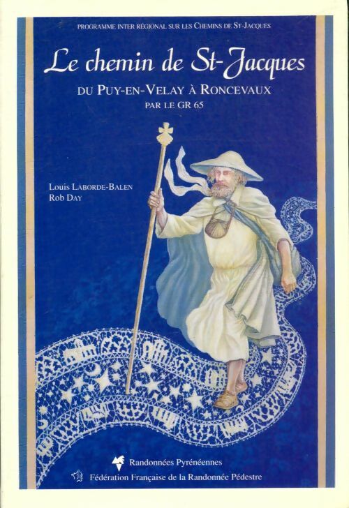 Livrenpoche : Le chemin de st-jacques. Du Puy-en-Velay à Roncevaux - Rob Louis; Day - Livre
