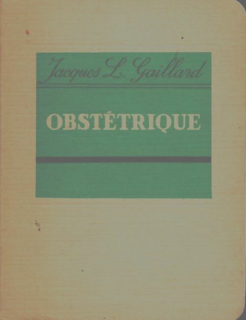 Livrenpoche : Obstétrique - Jacques Gaillard - Livre