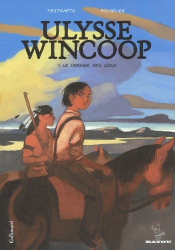Livrenpoche : Ulysse Wincoop Tome I : le dernier des sioux - Benjamin Bachelier - Livre