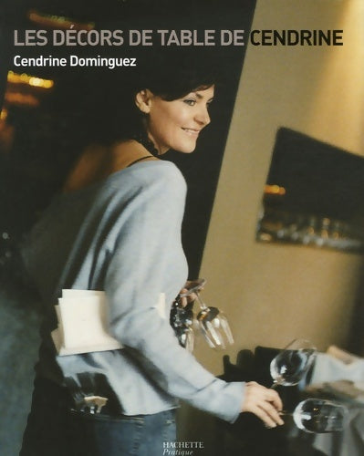 Livrenpoche : Les décors de table de Cendrine - Cendrine Dominguez - Livre
