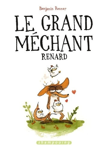 Livrenpoche : Le grand méchant renard - Benjamin Renner - Livre