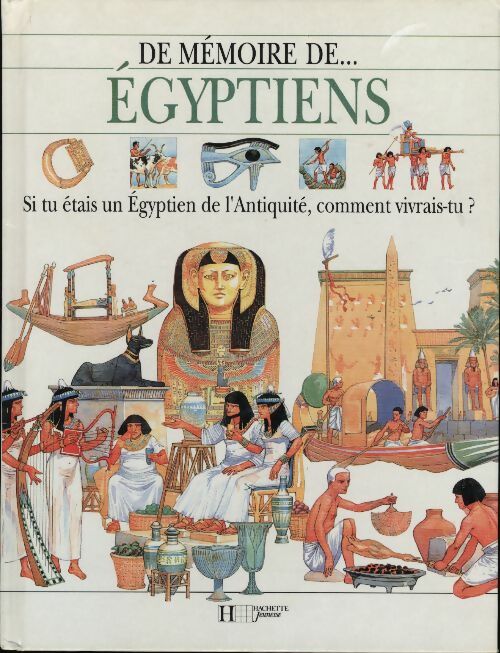 Livrenpoche : De mémoire de... égyptiens - Jacqueline Morley - Livre