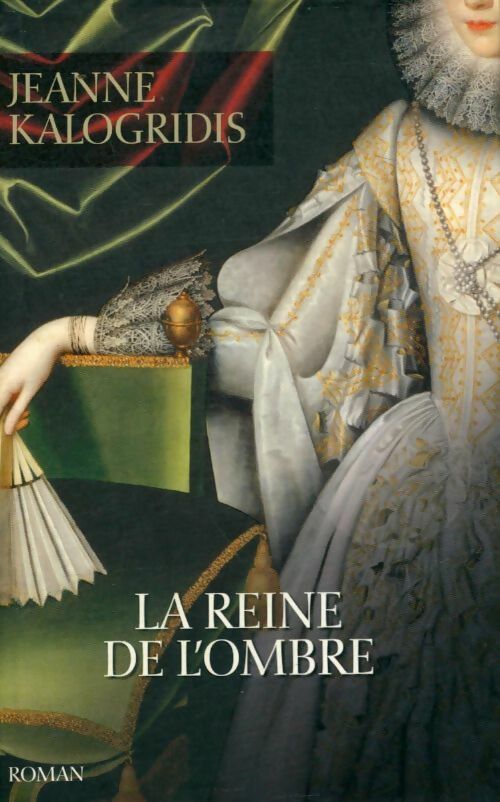 Livrenpoche : La reine de l'ombre - Jeanne Kalogridis - Livre