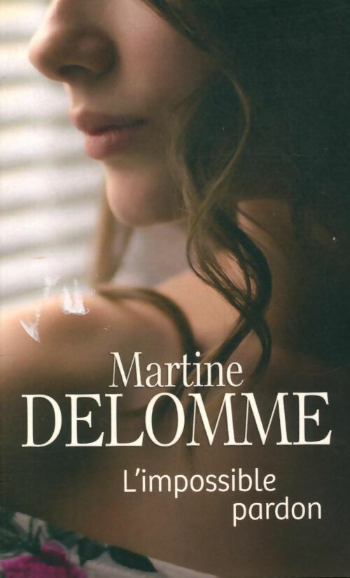 Livrenpoche : L'impossible pardon - Martine Delomme - Livre